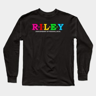 Riley - Descendant Of Roghallach. Long Sleeve T-Shirt